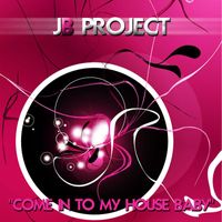 Jb Project - Come In to My House Baby