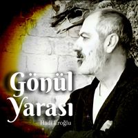 Hadi Eroğlu - Gönül Yarası
