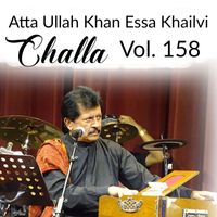 Atta Ullah Khan Essa Khailvi - Challa, Vol. 158