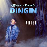 Arief - Malam Semakin Dingin