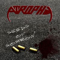 Atrophy - Seeds Of Sorrow