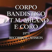 Corpo Bandistico A.T.M. Milano E Coro - 1973 Recording Session