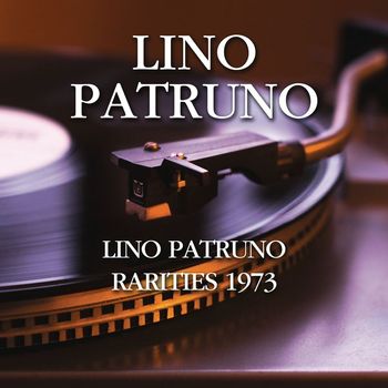 Lino Patruno - Lino Patruno - Rarities 1973