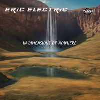 Eric Electric - In Dimensions Of Nowhere