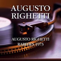 Augusto Righetti - Augusto Righetti - Rarities 1973