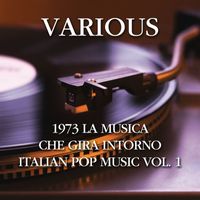 Various Artists - 1973 La musica che gira intorno - Italian pop music vol. 1