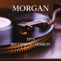 Morgan - 1973 Recording Session