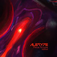 Aleryde - Focus To Love (Uplifted Remix)