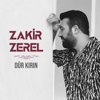 Zakir Zerel - Dûr Kirin