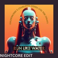 Goldfingers - Run Like Water (Nightcore Edit)