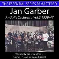 Jan Garber - Jan Garber and His Orchestra, Vol. 2 1939-47 The Essential Series (Remastered 2023)