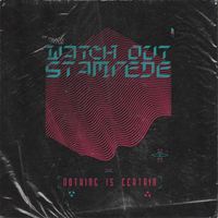 Watch Out Stampede - Nothing Is Certain