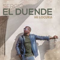 Sergio "El Duende" - Mi Locura