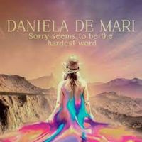 Daniela de Mari - Sorry Seems To Be The Hardest Word