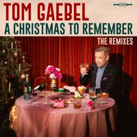 Tom Gaebel - A Christmas to Remember (The Remixes)