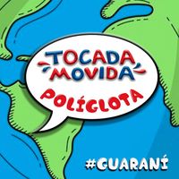 Tocada Movida - Políglota #Guaraní