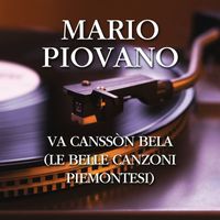 Mario Piovano - Va Canssòn Bela (Le Belle Canzoni Piemontesi)