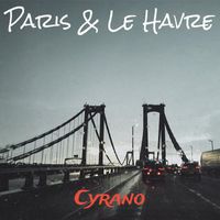 Cyrano - Paris & Le Havre (Explicit)
