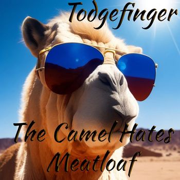 Todgefinger - The Camel Hates Meatloaf (Explicit)