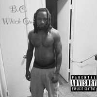 B.C. - Which One (Explicit)