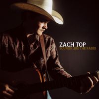 Zach Top - Sounds Like The Radio
