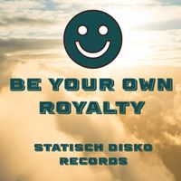 Sardis - Be Your Own Royalty