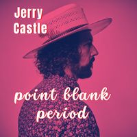 Jerry Castle - Point Blank Period