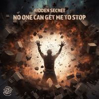 Hidden Secret - No One Can Get Me To Stop