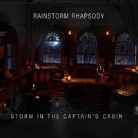 Rainstorm Rhapsody - Storm in the Captain's Cabin