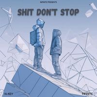Infinite - Shit Don't Stop (Explicit)