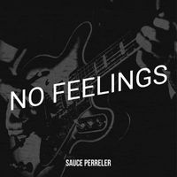 Sauce Perreler - No Feelings (Explicit)