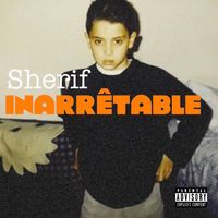 Sherif - Inarrêtable (Explicit)
