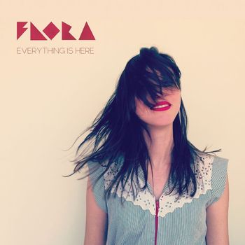 Flora - Everything is Here - EP