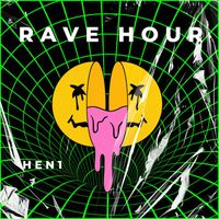 HEN1 - Rave Hour