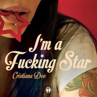 Cristiana Deo - I'm a Fucking Star (Radio Edit)