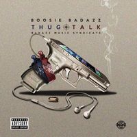 Boosie Badazz - Thug Talk (Explicit)