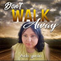 Aida Guran - Don’t Walk Away