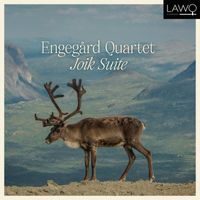 Engegård Quartet - Joik Suite (Arr. for String Quartet by the Engegård Quartet)