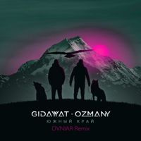 Gidayyat, ozmany - Южный край (Dvniar Remix)