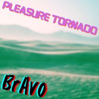 Bravo - Pleasure Tornado