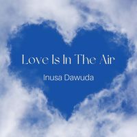 Inusa Dawuda - Love Is in the Air