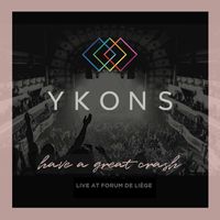Ykons - Have a great crash (Live at Forum De Liège)