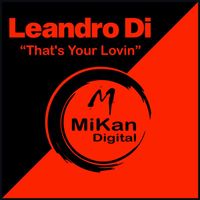 Leandro Di - That's Your Lovin