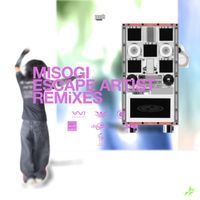 MISOGI - ESCAPE ARTIST (Remixes)