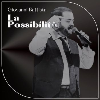 Giovanni Battista - La Possibilità