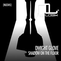 Dwight Glove - Shadow on the Floor