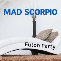 MAD SCORPIO - Futon Party