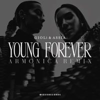 Giolì & Assia - Young Forever (Armonica Remix)