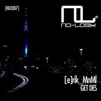 [e]rik_MnMl - Get Des (Extended Mix)