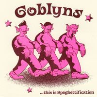 Goblyns - This is Spaghettification